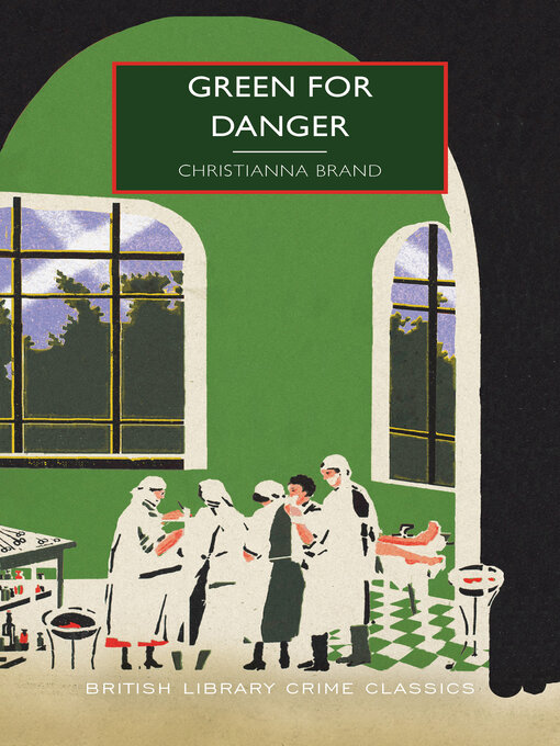 Title details for Green for Danger by Christianna Brand - Available